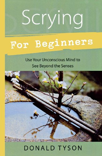 Scrying for Beginners: Tapping into the Supersensory Powers of Your Subconscious (Llewellyn's Beginners Series) von Llewellyn Publications